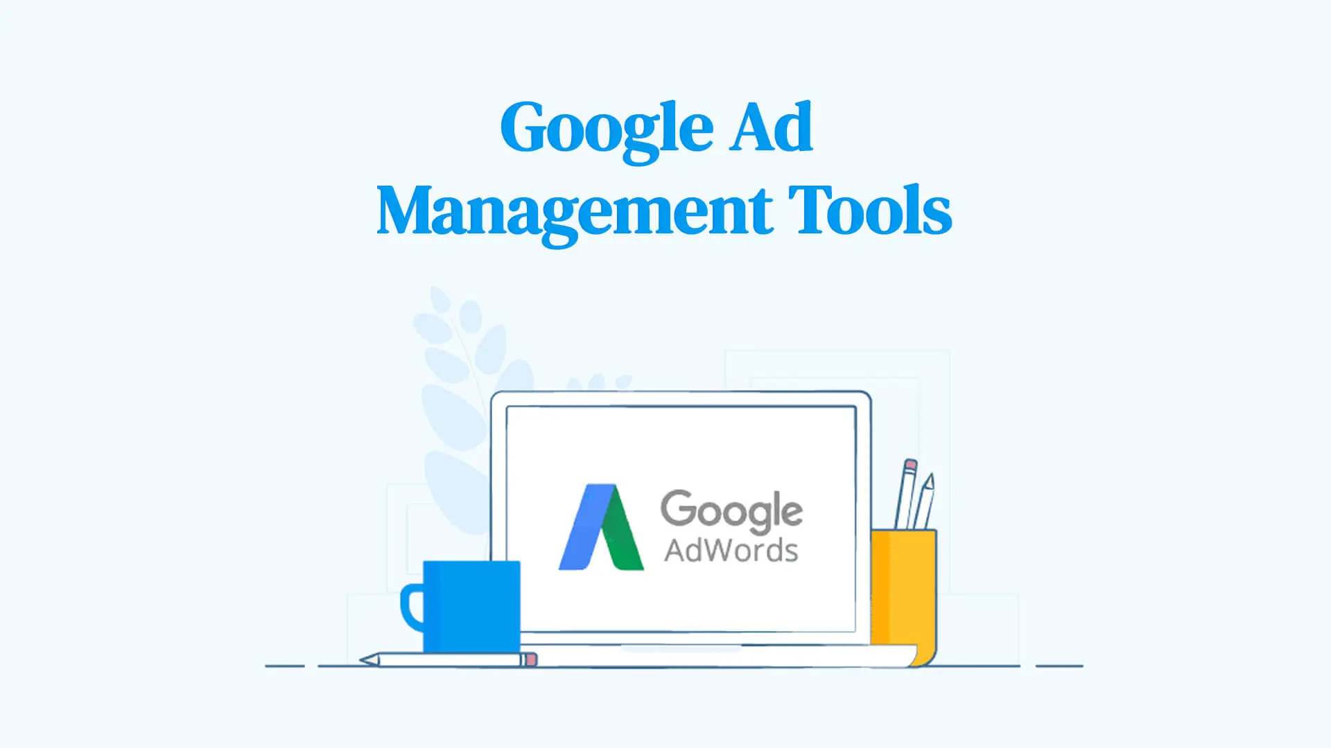 google ads management tools